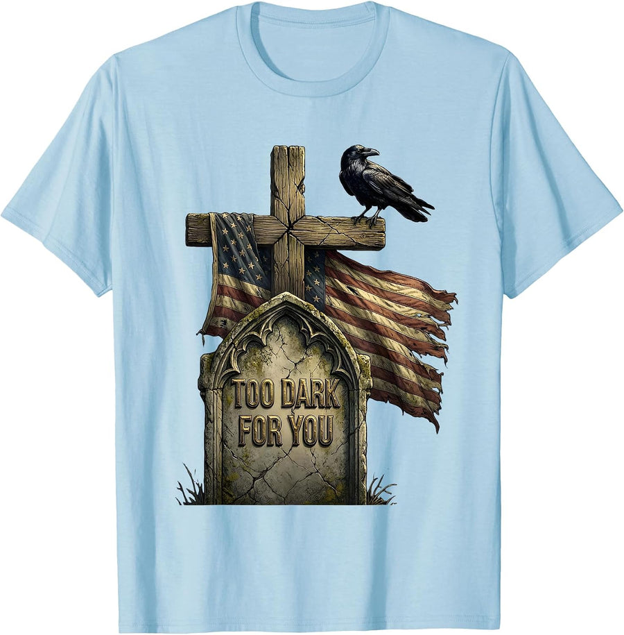 Men's Too Dark For You Goth Dark Aesthetic Design T-Shirt - Baby Blue