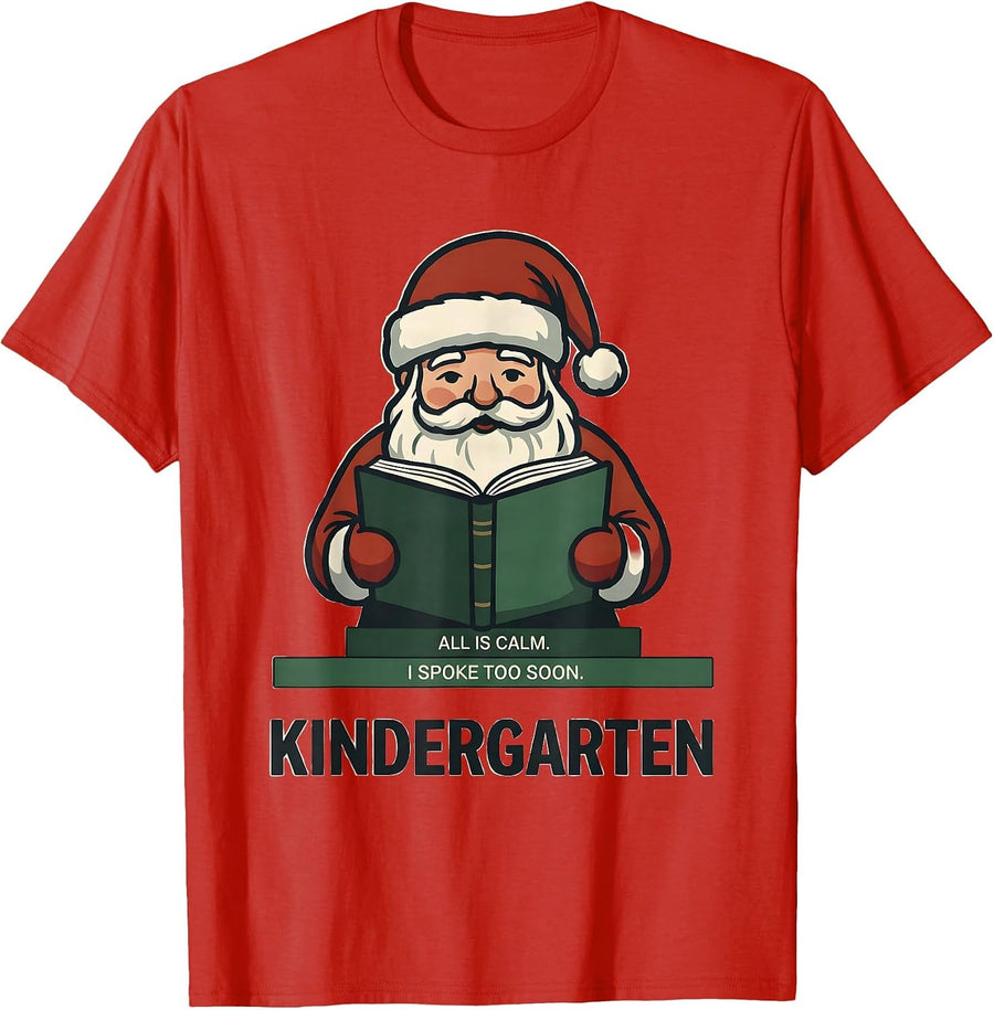 Men's All Is Calm I Spoke Too Soon Kindergarten Teacher Christmas T-Shirt - Red