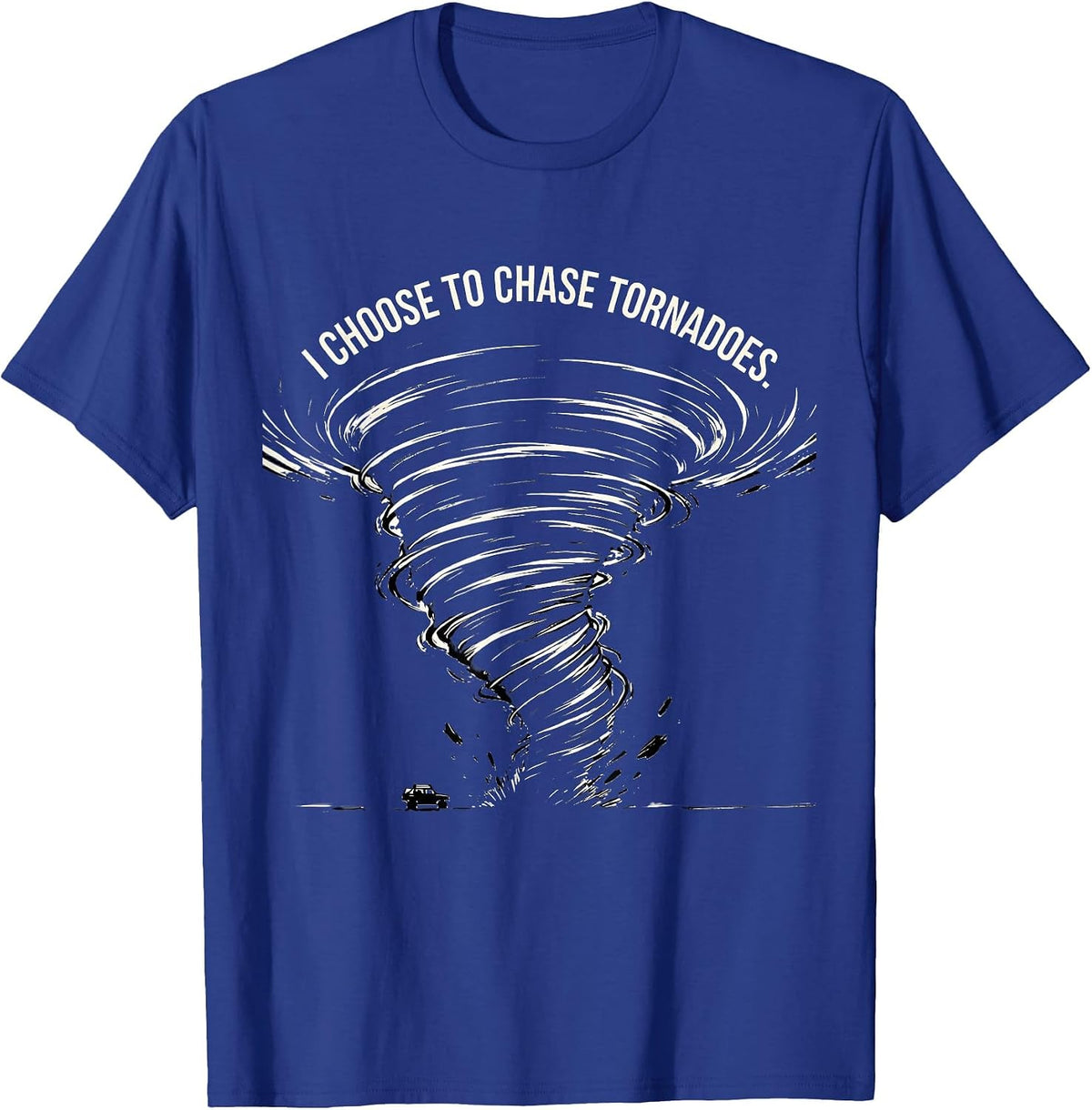 I Choose To Chase Tornadoes Scratchboard Storm Chaser T-Shirt - Royal Blue