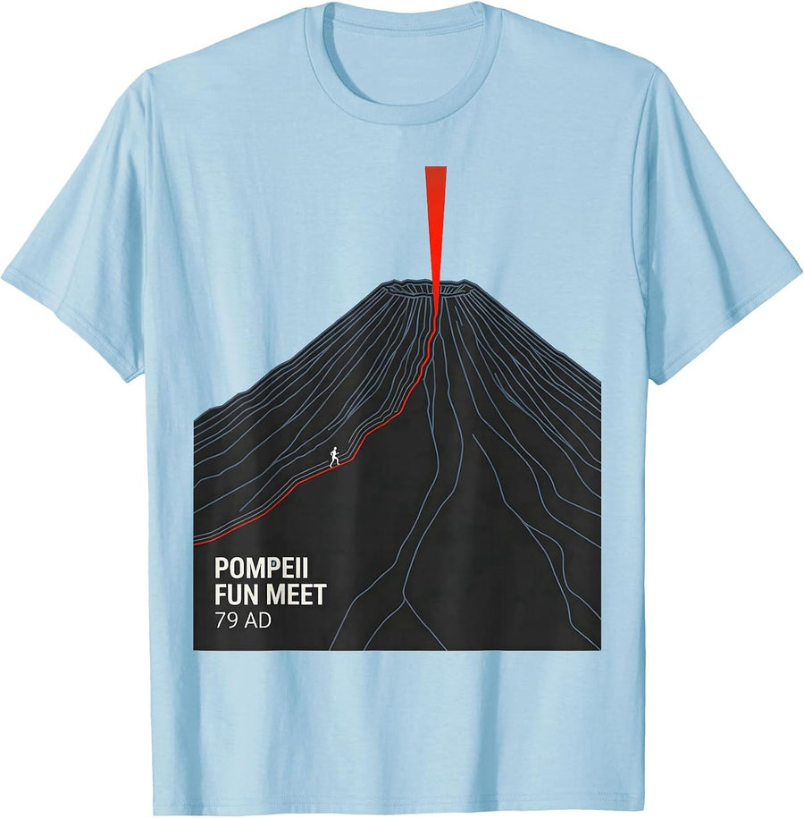 Men's Pompeii Fun Meet 79 AD Funny Volcano Geography Volcanologist T-Shirt - Baby Blue