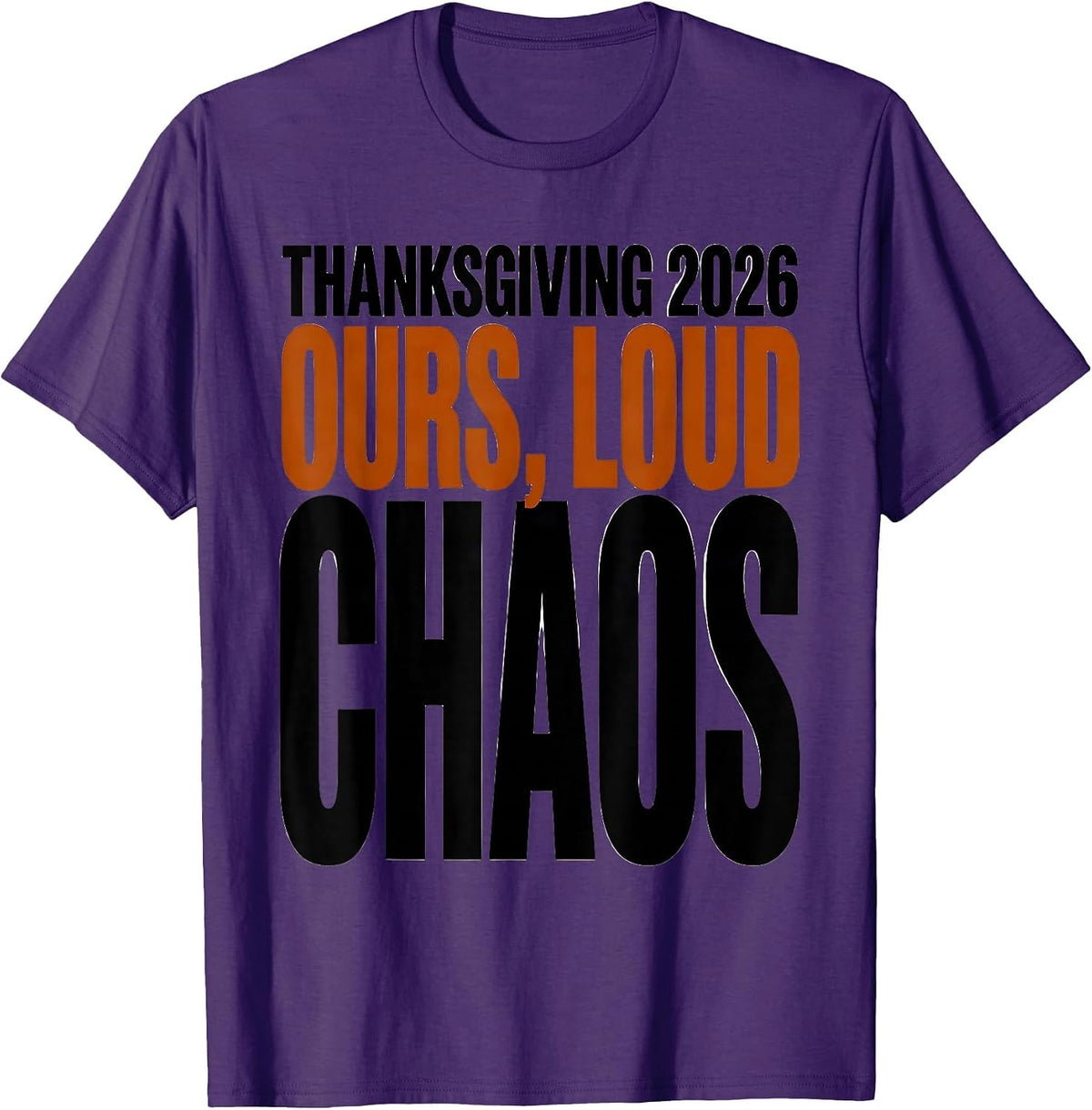 Thanksgiving 2026 Ours Loud Chaos Family Crew Humor T-Shirt - Purple