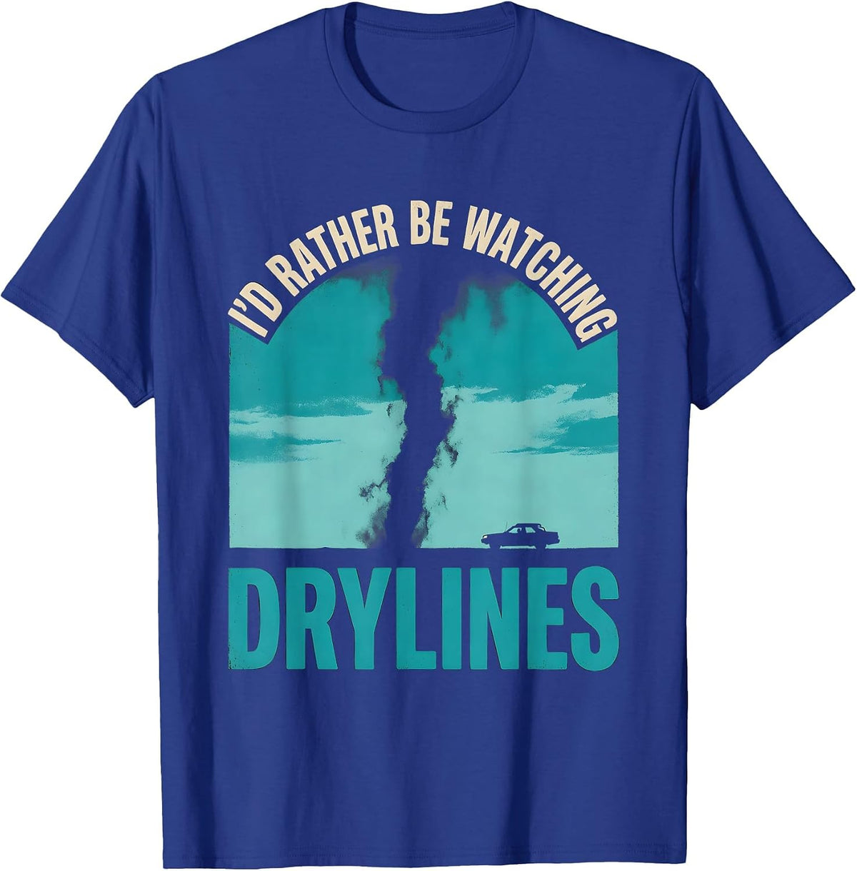 Men's I'd Rather Be Watching Drylines Funny Storm Chaser T-Shirt - Royal Blue