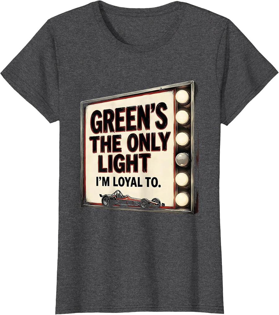 Women's Green's The Only Light I'm Loyal To Funny RC Car Drag Racing T-Shirt - Dark Heather Grey