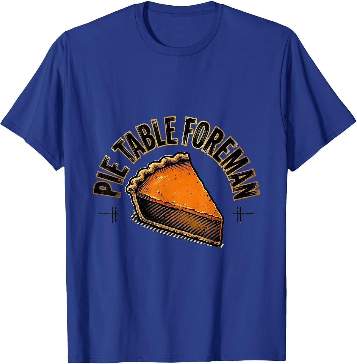 Men's Pie Table Foreman Funny Thanksgiving Pumpkin Pie Humor T-Shirt - Royal Blue