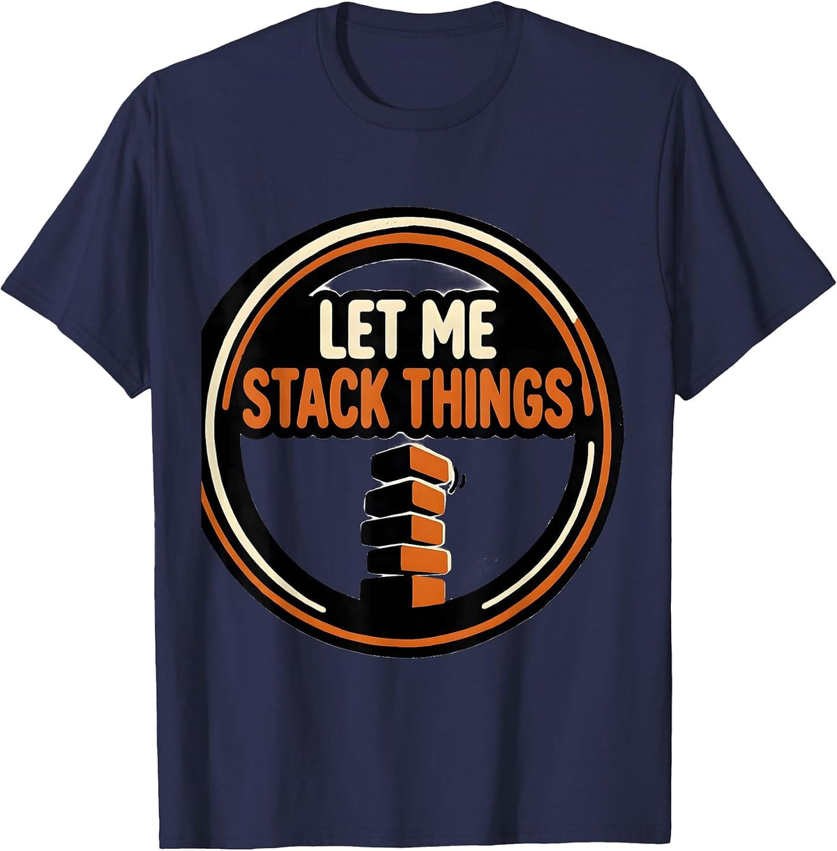 Let Me Stack Things Funny Neurodivergent ADHD Awareness Gift T-Shirt - Navy Blue