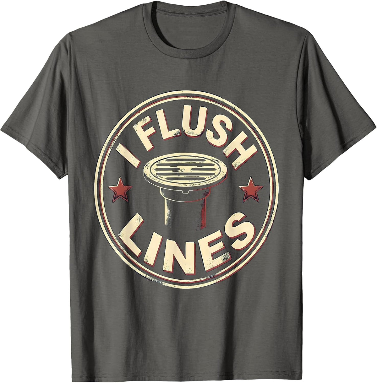 Men's I Flush Lines Funny Plumber Pipefitter Steamfitter Gift T-Shirt - Asphalt Grey