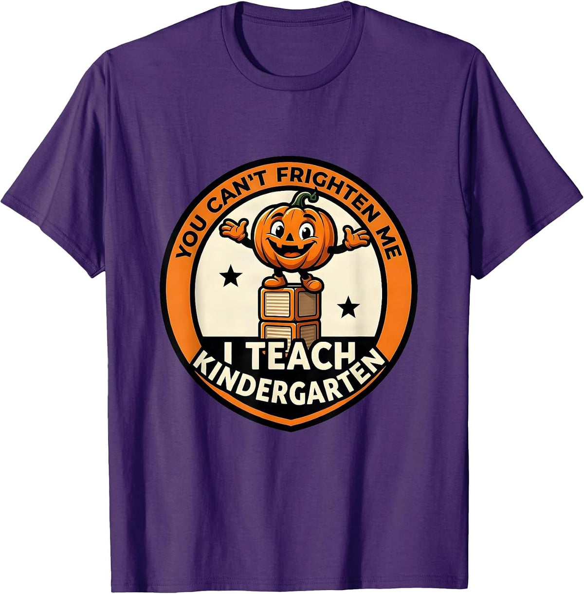 Men's You Can't Frighten Me, I Teach Kindergarten Funny Teacher T-Shirt - Purple