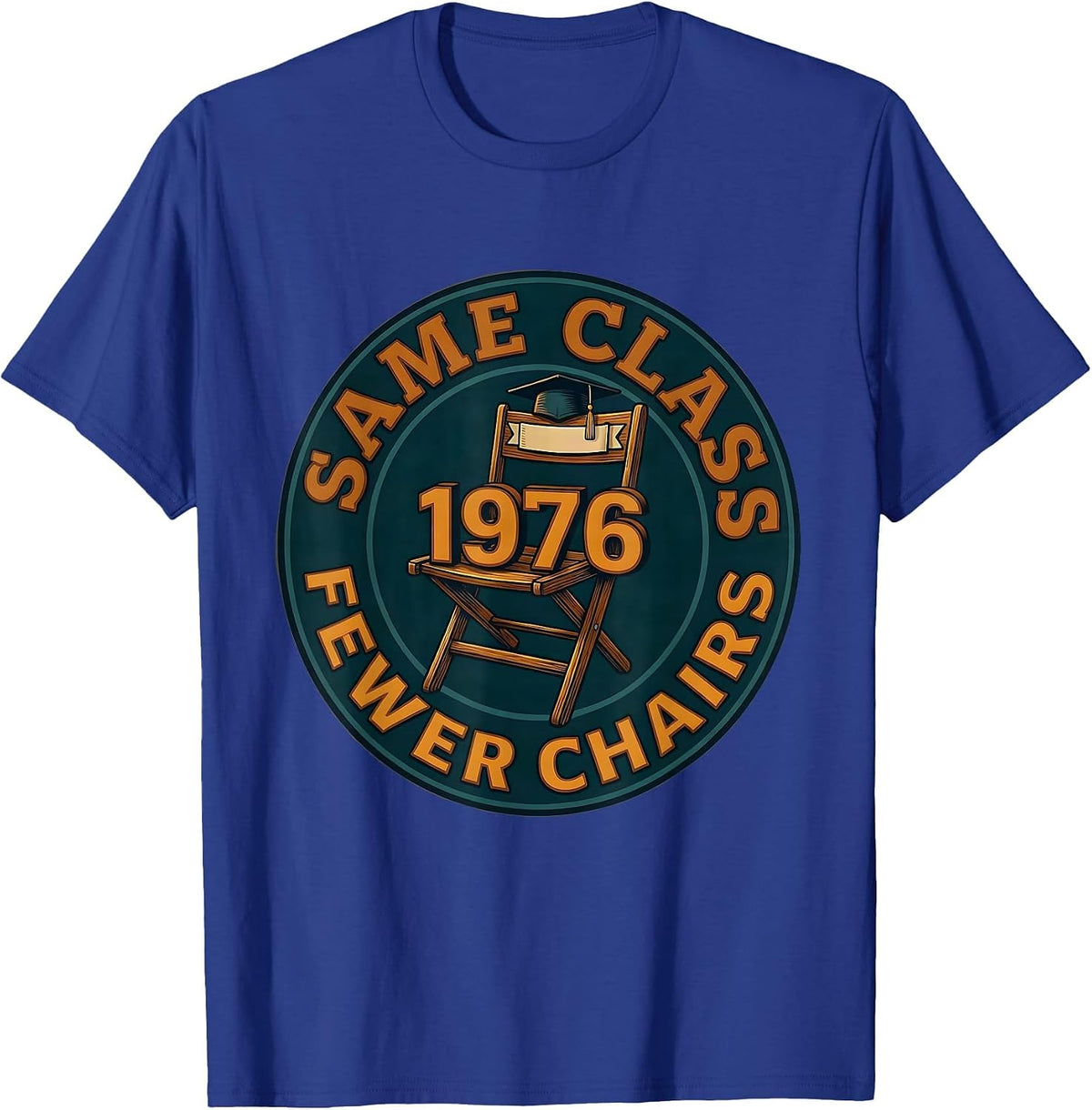 Same Class Fewer Chairs 1976 Vintage High School Reunion T-Shirt - Royal Blue