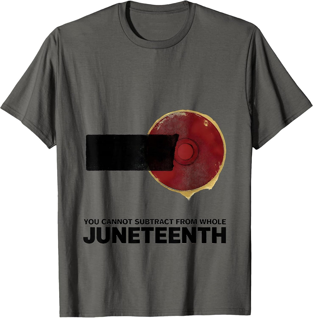 Men's You Cannot Subtract From Whole — Juneteenth Equality T-Shirt - Asphalt Grey
