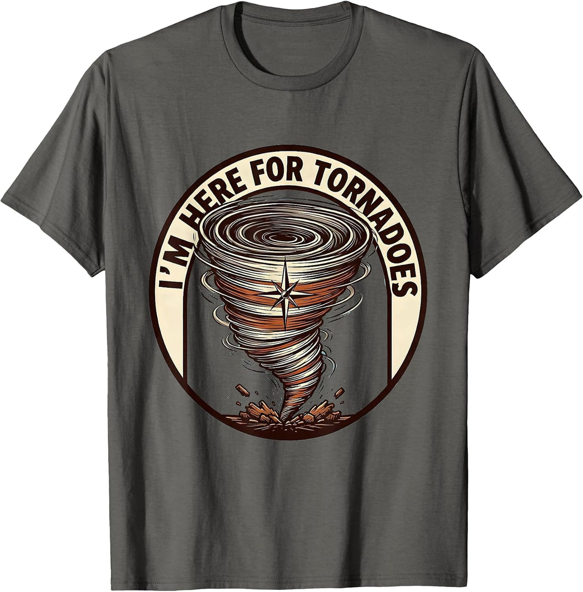 Men's I'm Here For Tornadoes Funny Storm Chaser Meteorology T-Shirt - Asphalt Grey