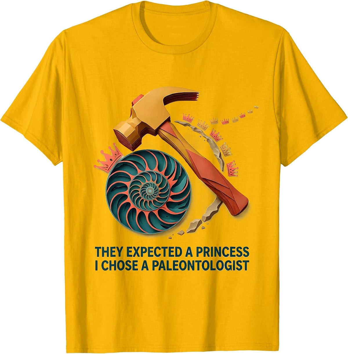 Men's They Expected A Princess I Chose A Paleontologist Funny T-Shirt - Golden Yellow