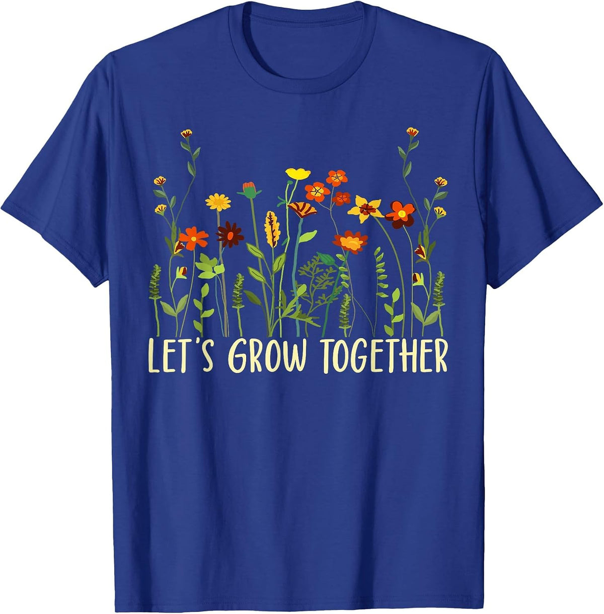 Wildflower Women Best Teacher Outfits Let's Grow Together T-Shirt - Royal Blue