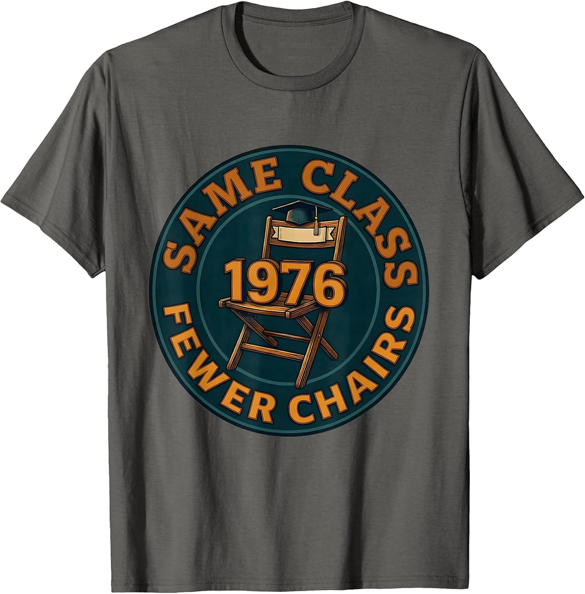 Same Class Fewer Chairs 1976 Vintage High School Reunion T-Shirt - Asphalt Grey