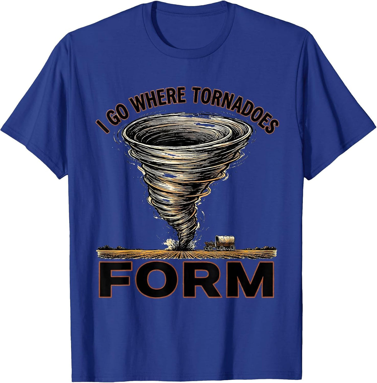 Men's I Go Where Tornadoes Form Funny Storm Chaser Meteorology T-Shirt - Royal Blue