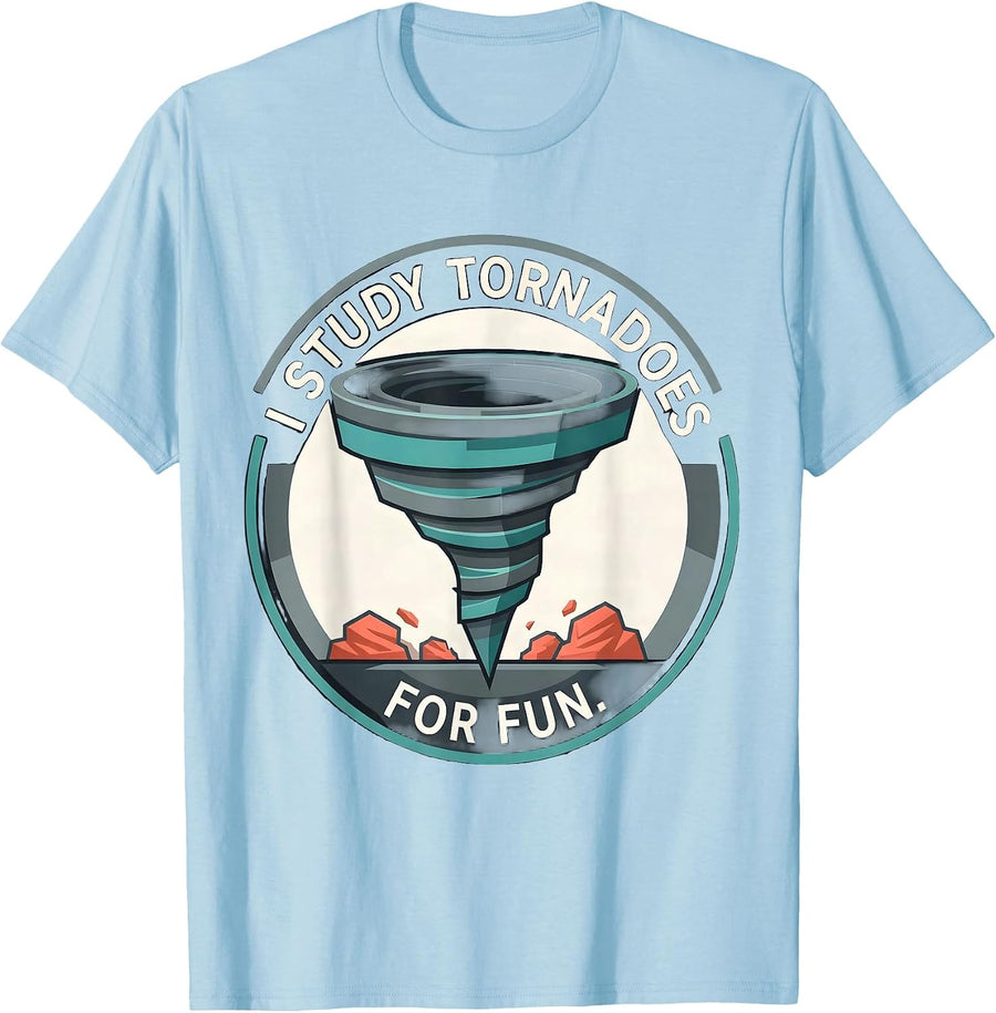I Study Tornadoes For Fun Funny Storm Chaser Meteorology T-Shirt - Baby Blue