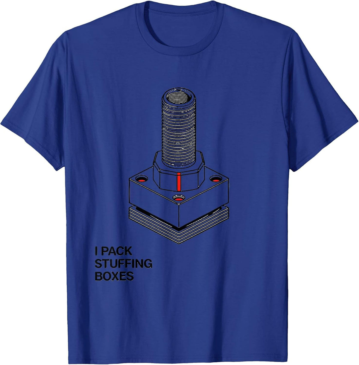 Men's I Pack Stuffing Boxes Funny Plumber Pipefitter Plumbing Gift T-Shirt - Royal Blue