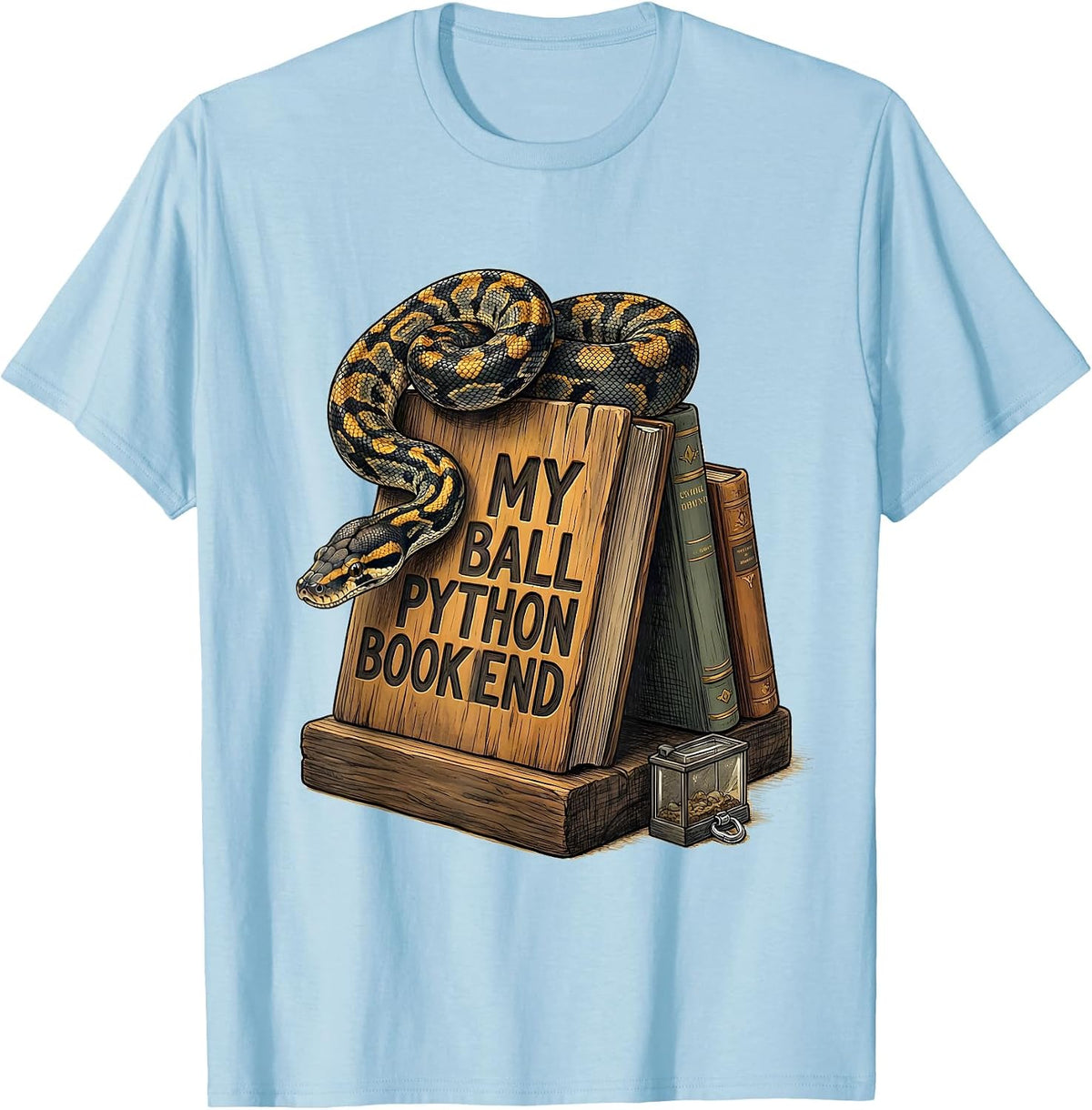 My Ball Python Bookend Funny Reptile Lover Snake Humor T-Shirt - Baby Blue