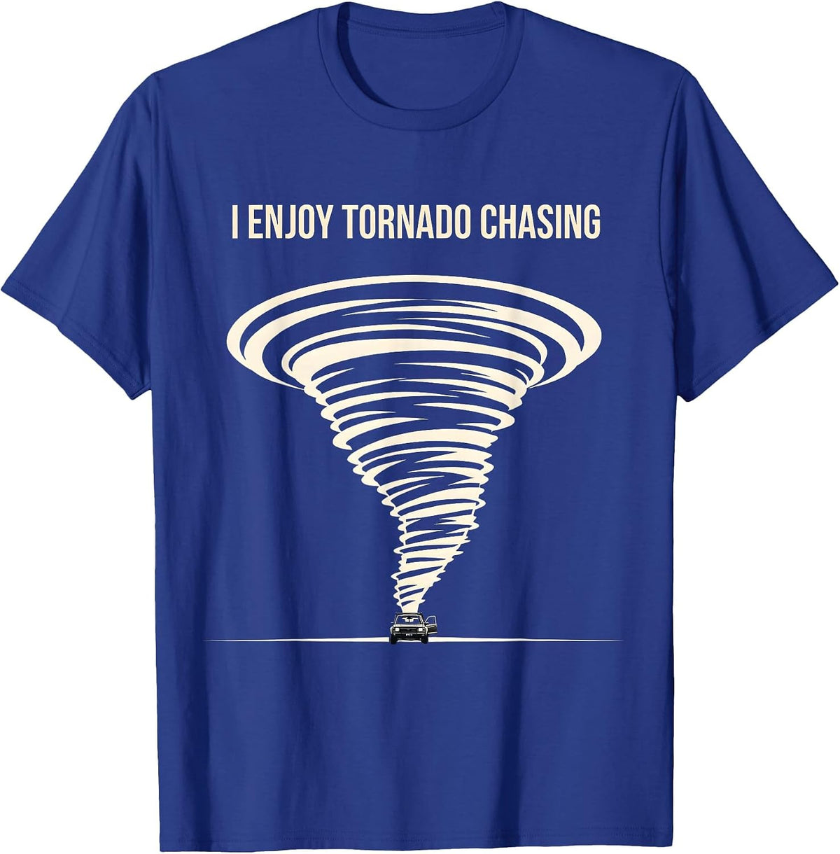 Men's I Enjoy Tornado Chasing Funny Storm Chaser Meteorology T-Shirt - Royal Blue