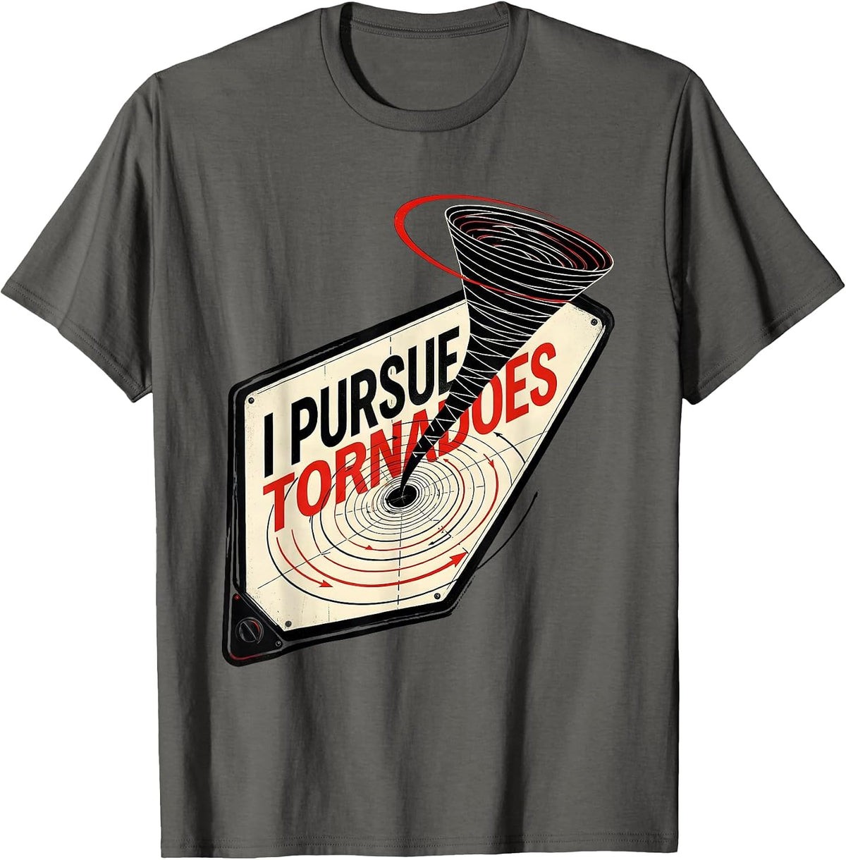 Men's I Pursue Tornadoes Funny Storm Chaser Meteorology Weather T-Shirt - Asphalt Grey