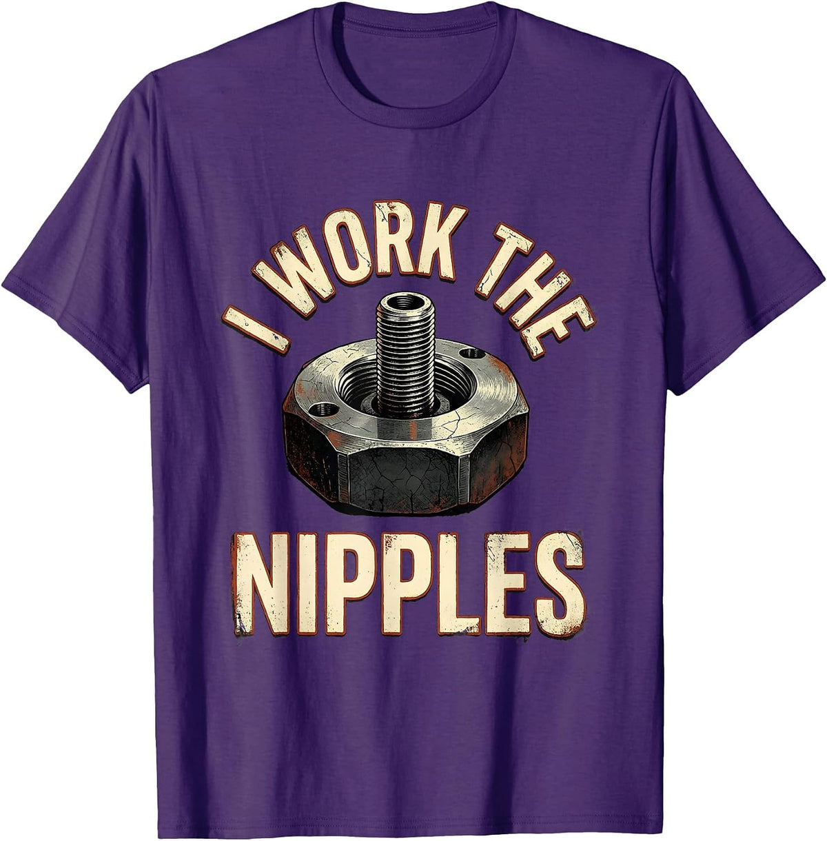 I Work The Nipples Funny Plumber Pipefitter Steamfitter T-Shirt - Purple
