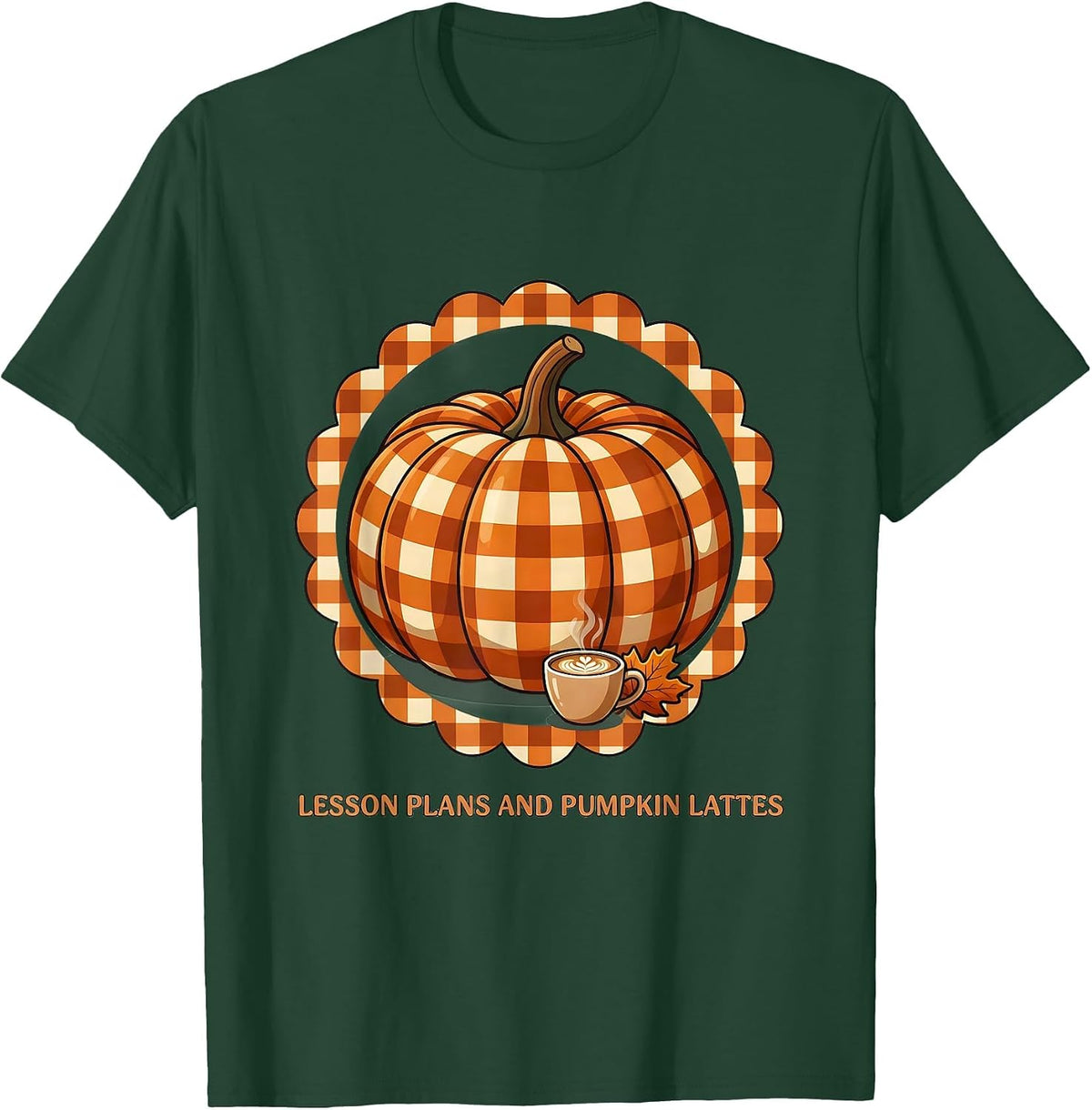 Men's Lesson Plans and Pumpkin Lattes Fall Teacher Design T-Shirt - Dark Green