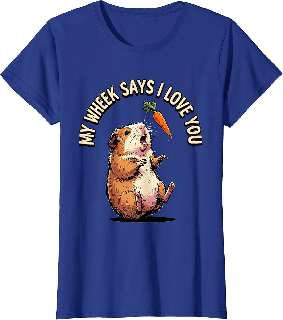 Women's My Wheek Says I Love You Funny Guinea Pig Cavy Lover Humor T-Shirt - Royal Blue