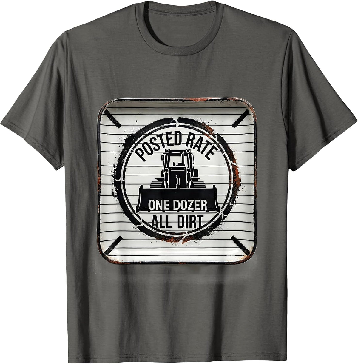 Men's Posted Rate: One Dozer, All Dirt Funny Heavy Equipment T-Shirt - Asphalt Grey