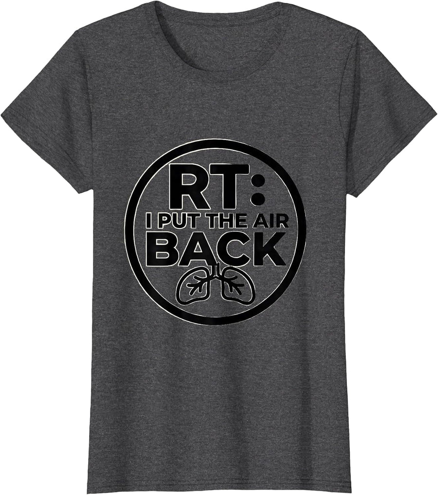 Women's RT I Put The Air Back Funny Respiratory Therapist Care Week T-Shirt - Dark Heather Grey