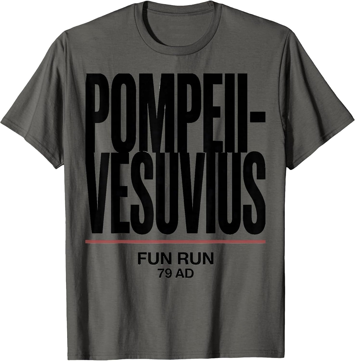 Pompeii-Vesuvius Fun Run 79 AD Funny Volcano History T-Shirt - Asphalt Grey