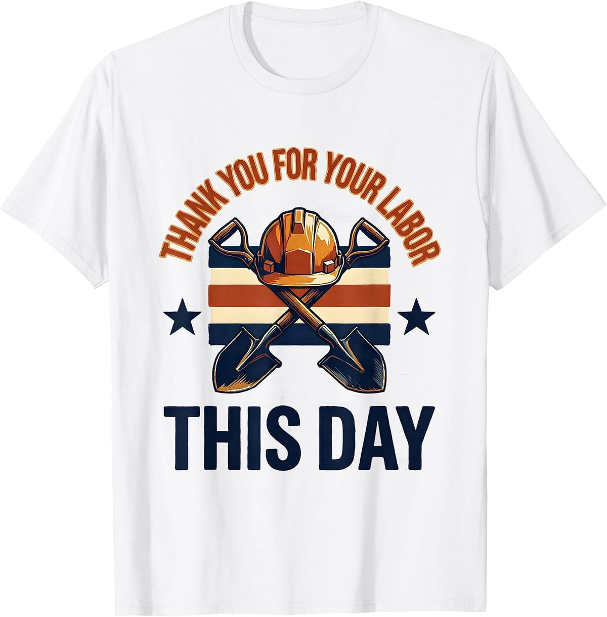 Men's Thank You For Your Labor This Day Patriotic Labor Day Union T-Shirt - White