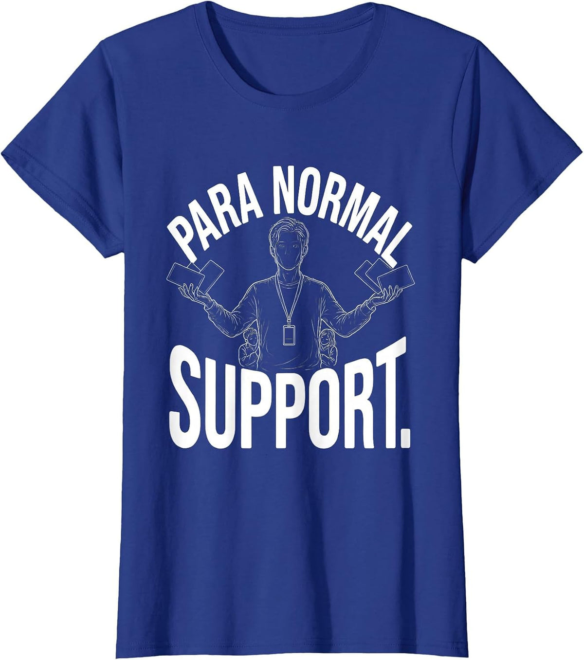 Women's Para Normal Support Funny Ghost Paraprofessional Halloween T-Shirt - Royal Blue