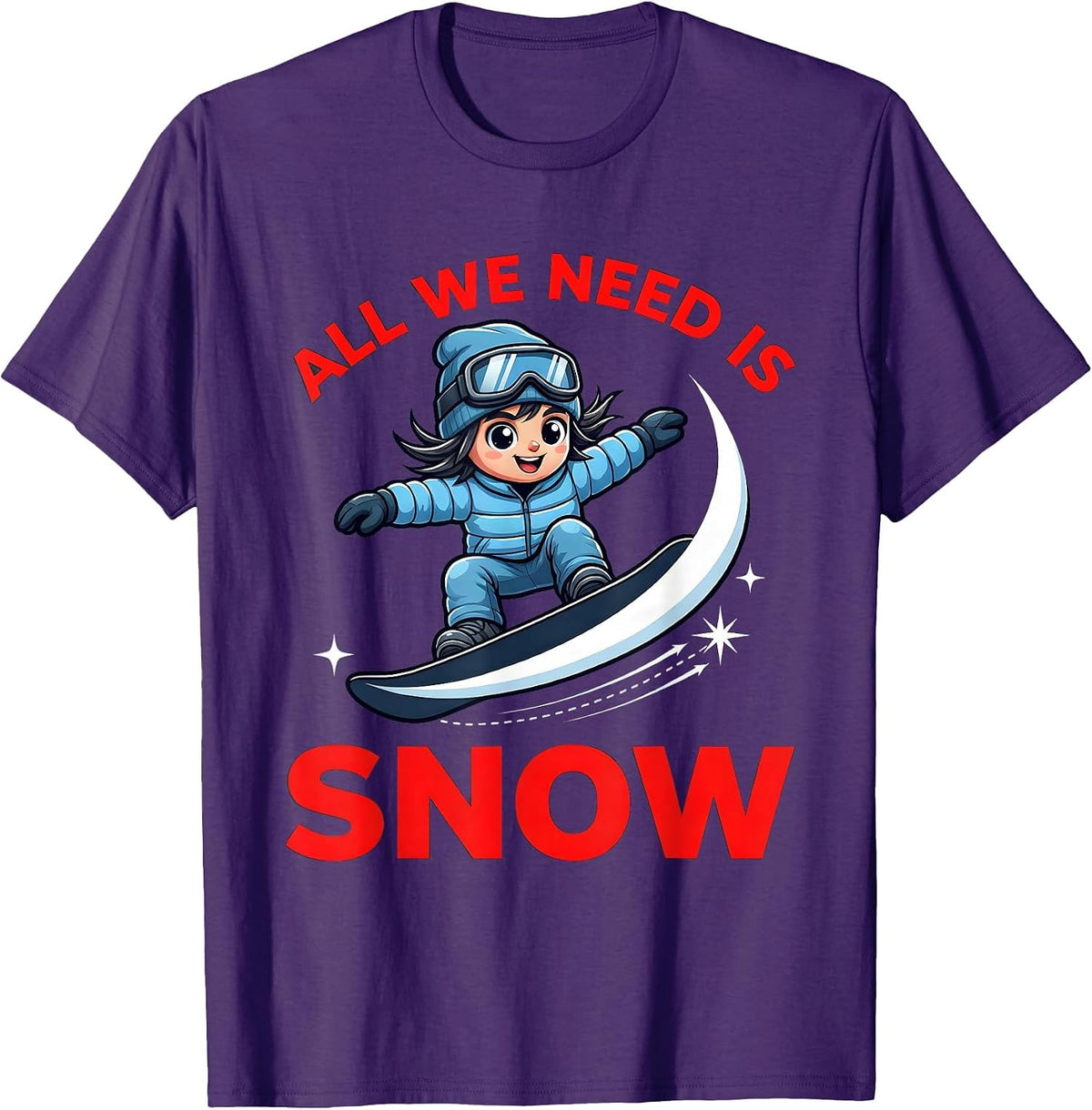 Men's ALL WE NEED IS SNOW Funny Snowboarder Skiing Winter Gift T-Shirt - Purple