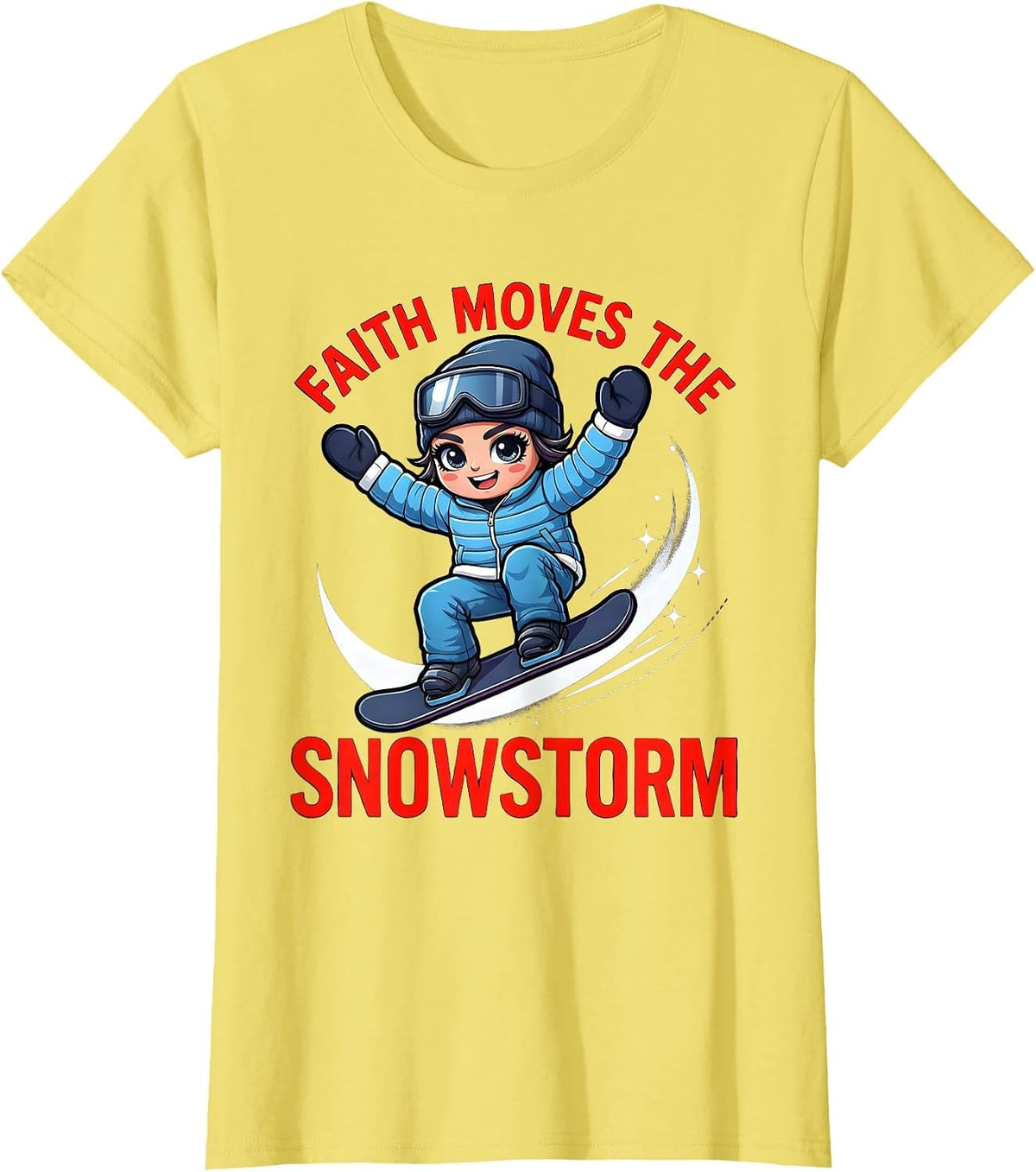 Women's FAITH MOVES THE SNOWSTORM Funny Snowboarder Ski Season T-Shirt - Lemon Yellow
