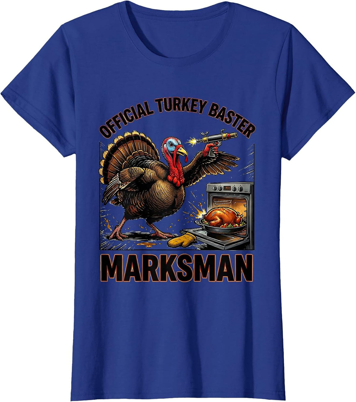 Women's Official Turkey Baster Marksman Funny Thanksgiving Crew T-Shirt - Royal Blue
