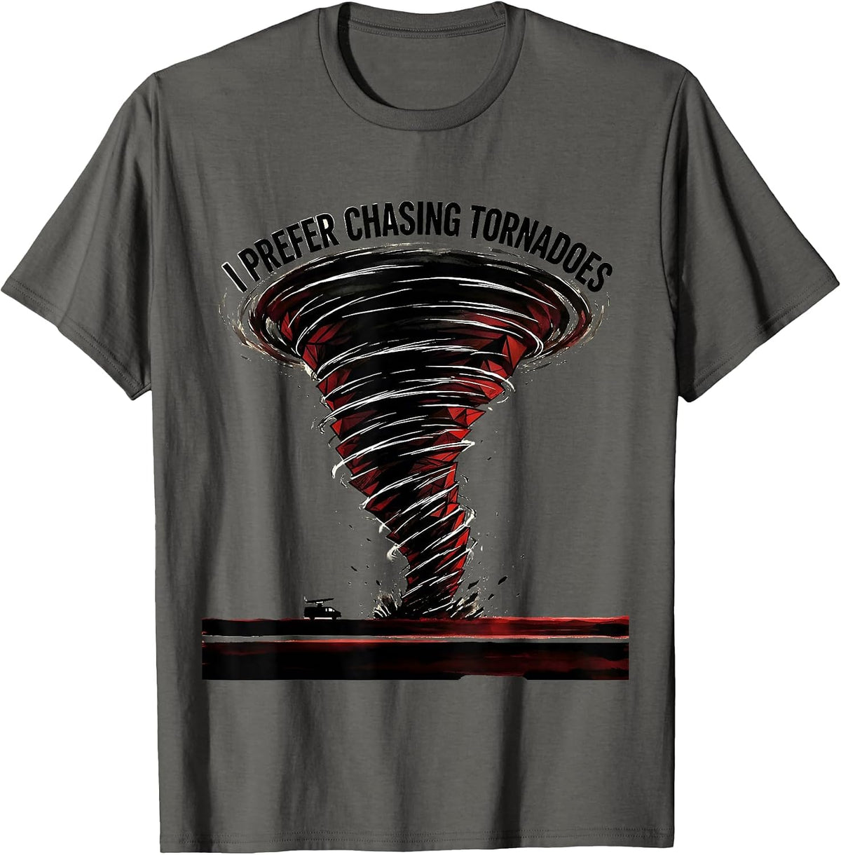 I Prefer Chasing Tornadoes Funny Storm Chaser Meteorology T-Shirt - Asphalt Grey