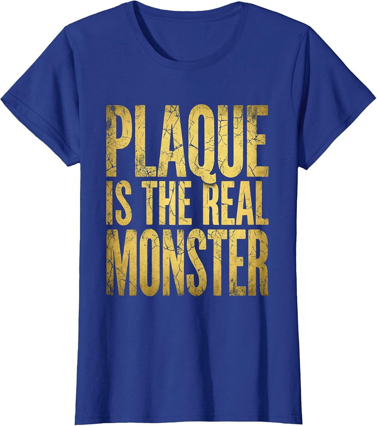 Women's Plaque Is The Real Monster Dental Halloween T-Shirt - Royal Blue