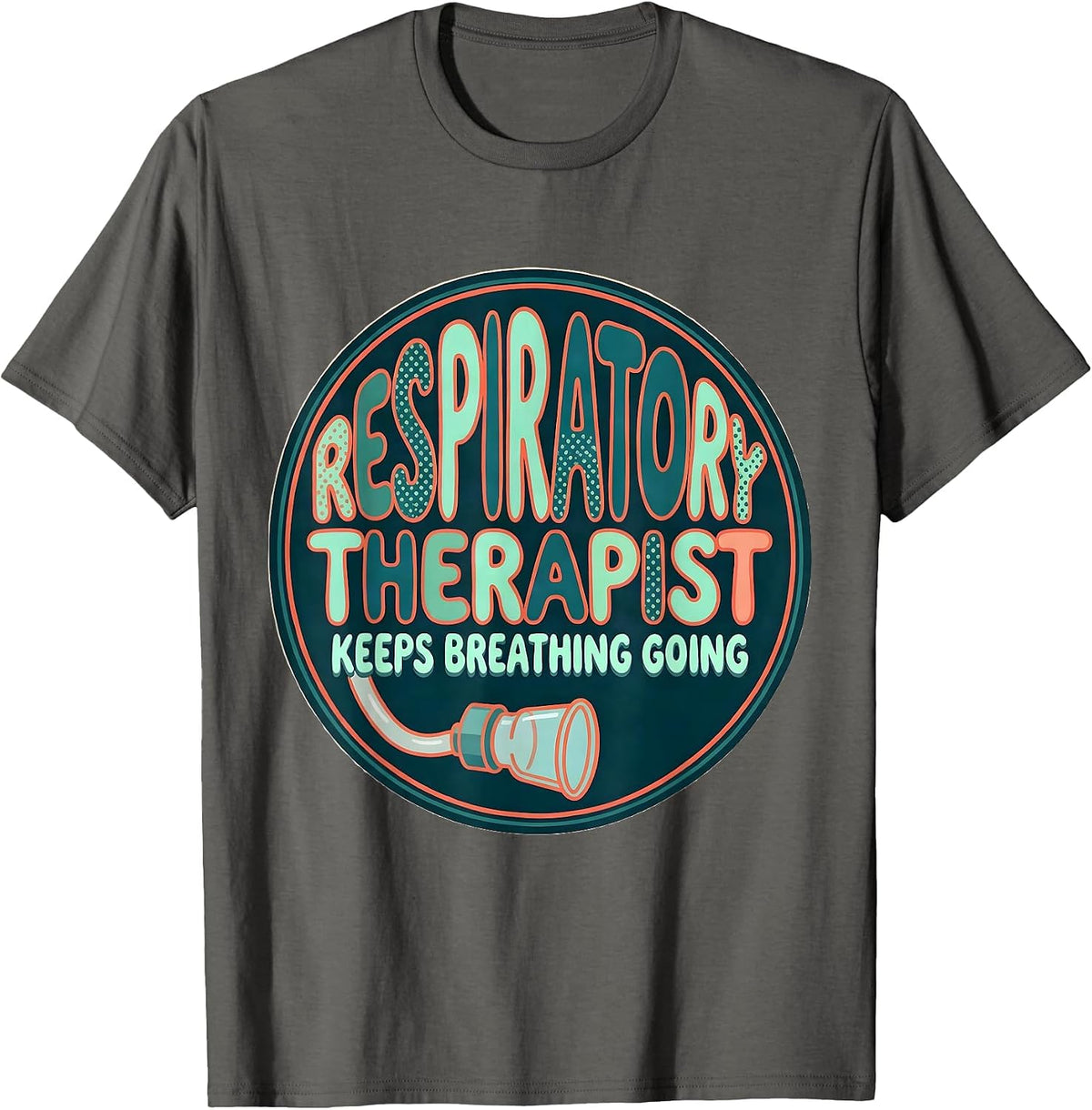 Men's Respiratory Therapist Keeps Breathing Going RT T-Shirt - Asphalt Grey