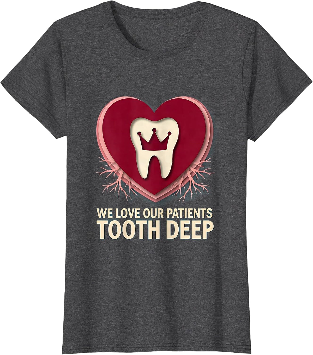 Women's We Love Our Patients Tooth Deep Playful Dental Valentine Pun T-Shirt - Dark Heather Grey