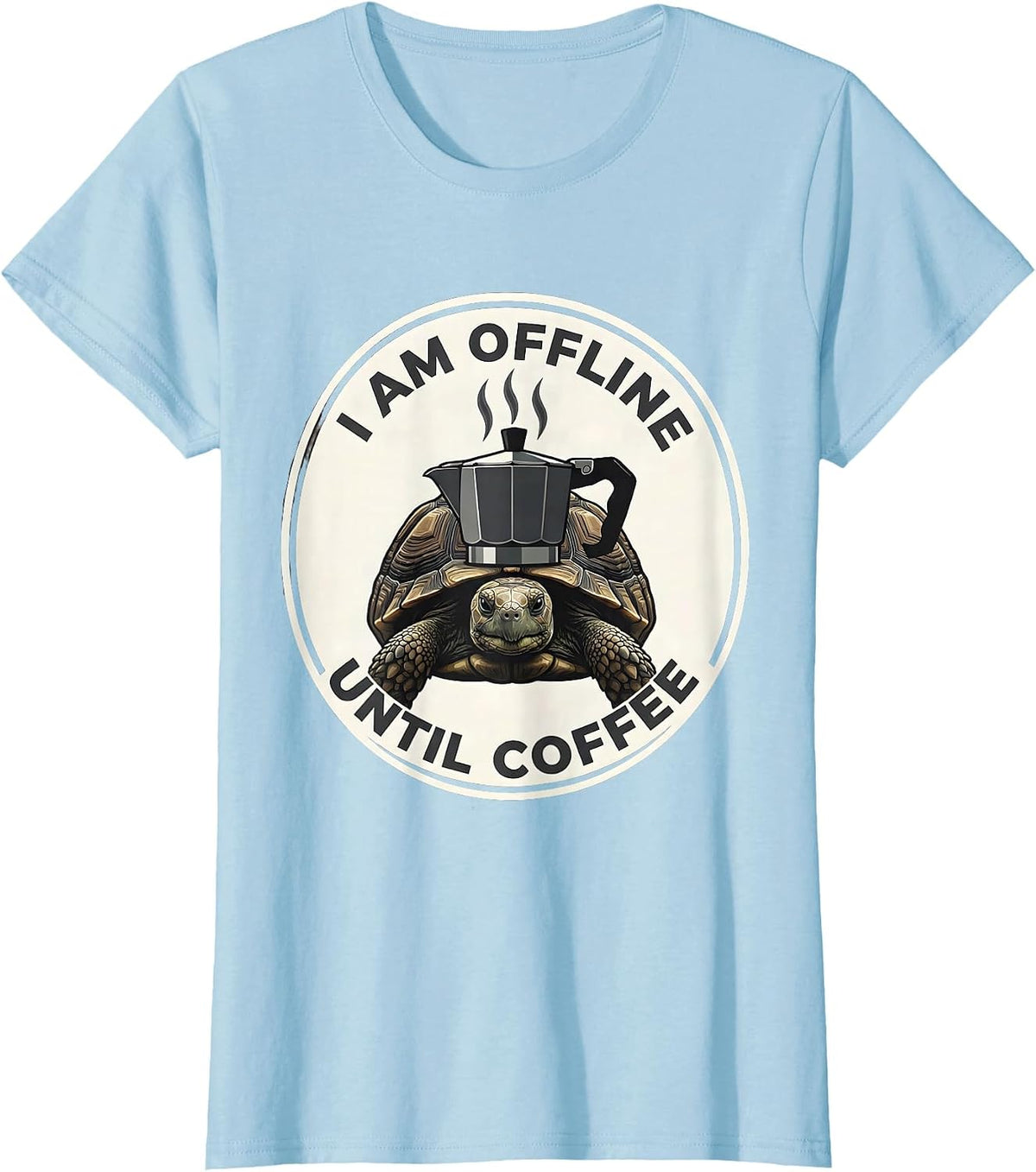 I Am Offline Until Coffee Funny Coffee Lover Sarcastic Humor T-Shirt - Baby Blue