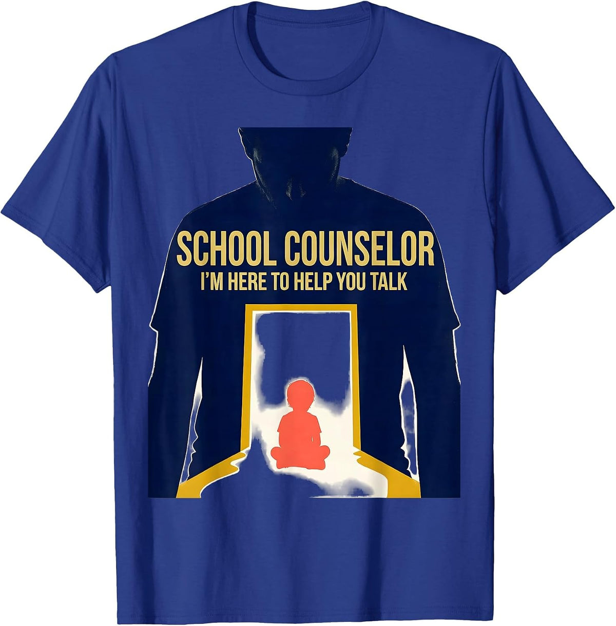 School Counselor — I’m Here To Help You Talk Counselor T-Shirt - Royal Blue