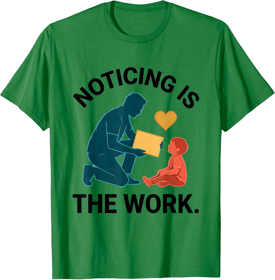 Men's Noticing Is The Work Funny Paraprofessional Paraeducator T-Shirt - Kelly Green