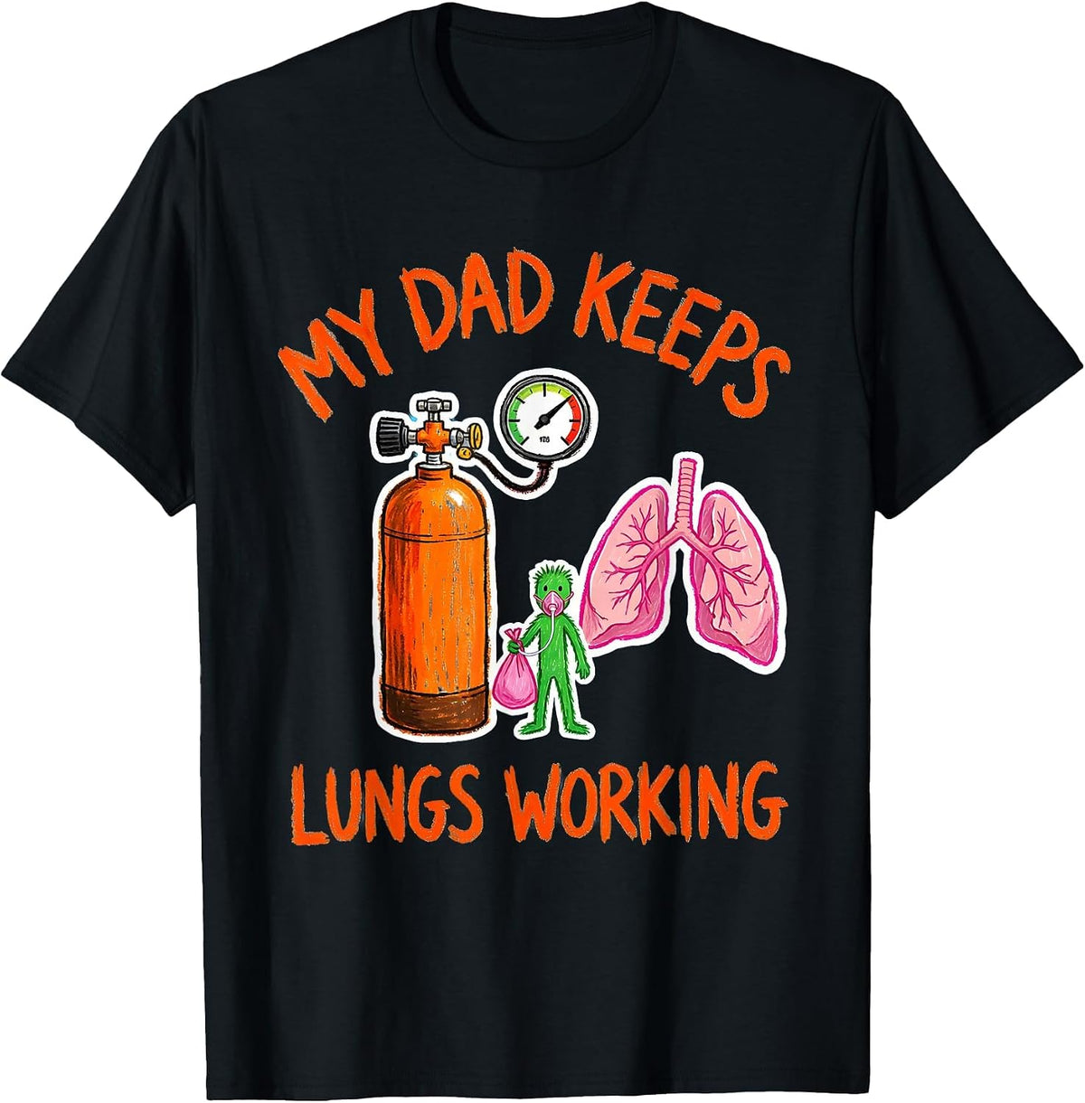 Men's My Dad Keeps Lungs Working Funny Respiratory Therapist RT T-Shirt - Black