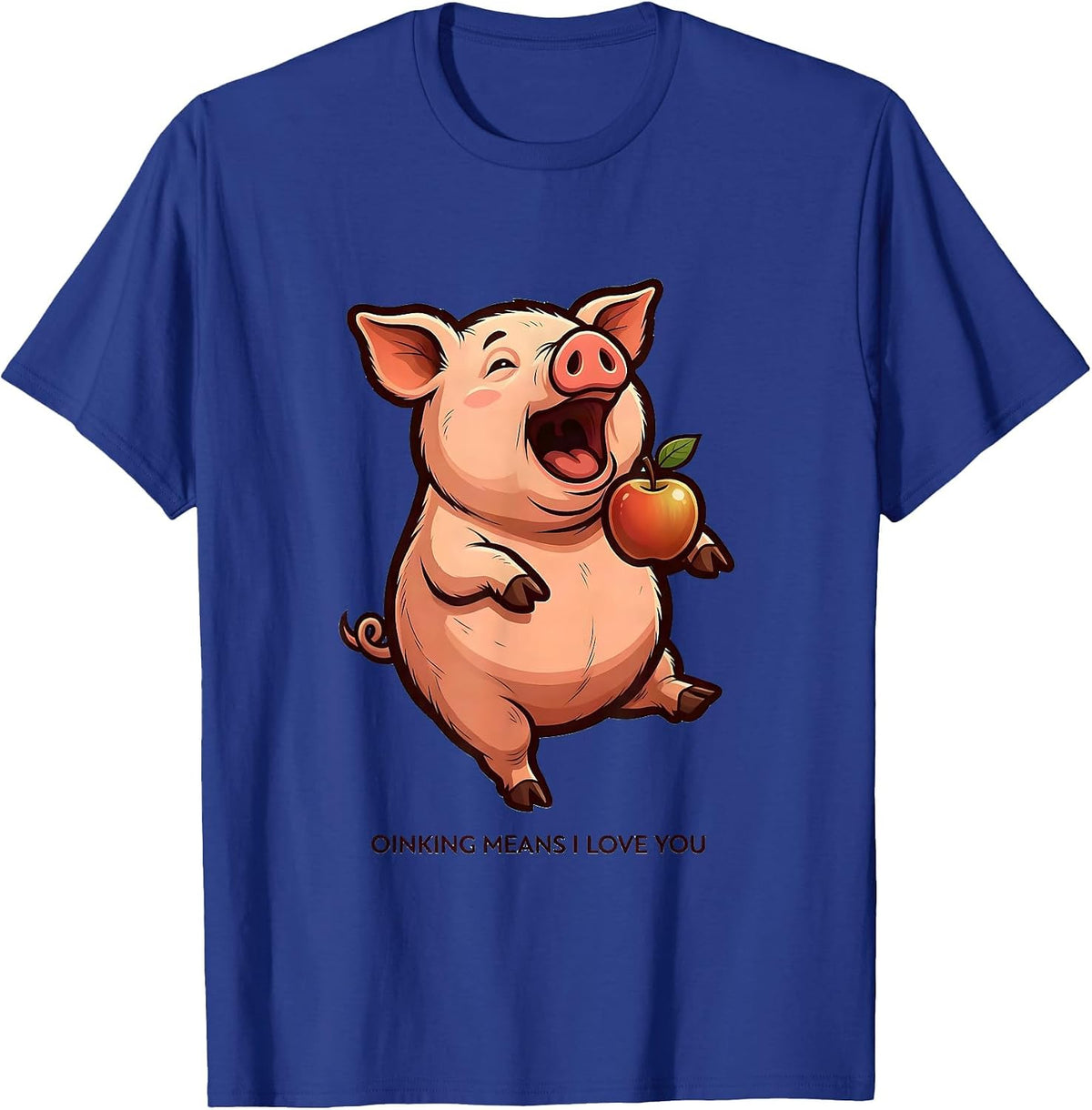 Men's Oinking Means I Love You Funny Pig Lover Pet Owner Humor T-Shirt - Royal Blue