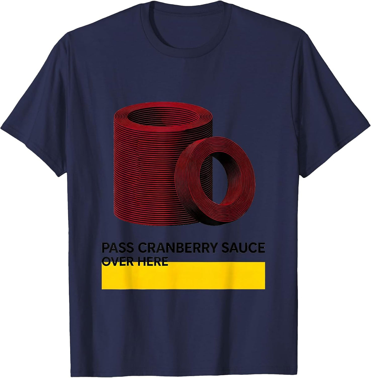 Men's Pass Cranberry Sauce Over Here Funny Thanksgiving Food Humor T-Shirt - Navy Blue