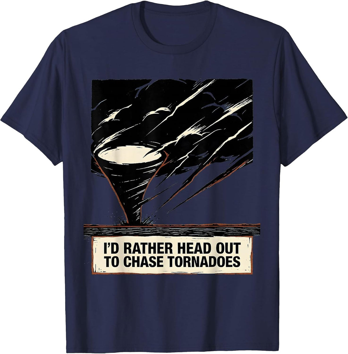 I'd Rather Head Out To Chase Tornadoes Linocut Storm Chaser T-Shirt - Navy Blue