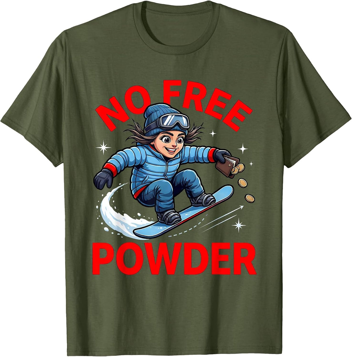 NO FREE POWDER Funny Snowboarder Ski Trip T-Shirt - Olive Green