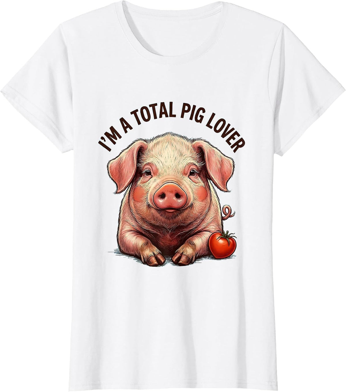 Women's I’m A Total Pig Lover Funny Pig Portrait Farm Animal Lover T-Shirt - White