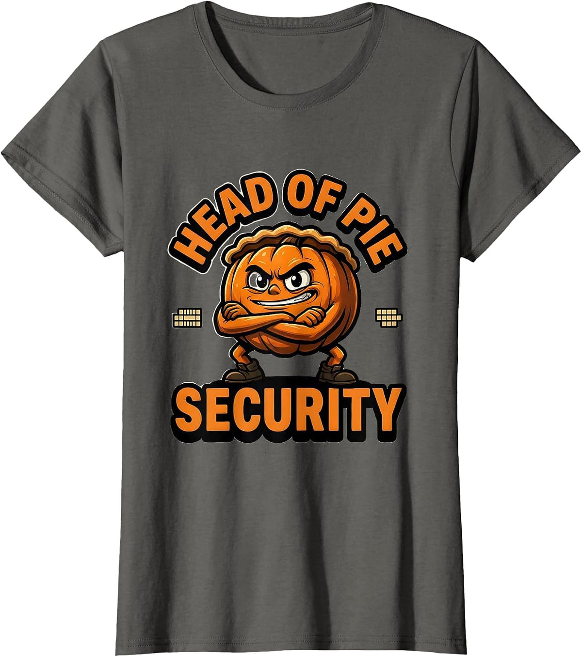 Women's Head Of Pie Security Funny Thanksgiving Pumpkin Pie Humor T-Shirt - Asphalt Grey