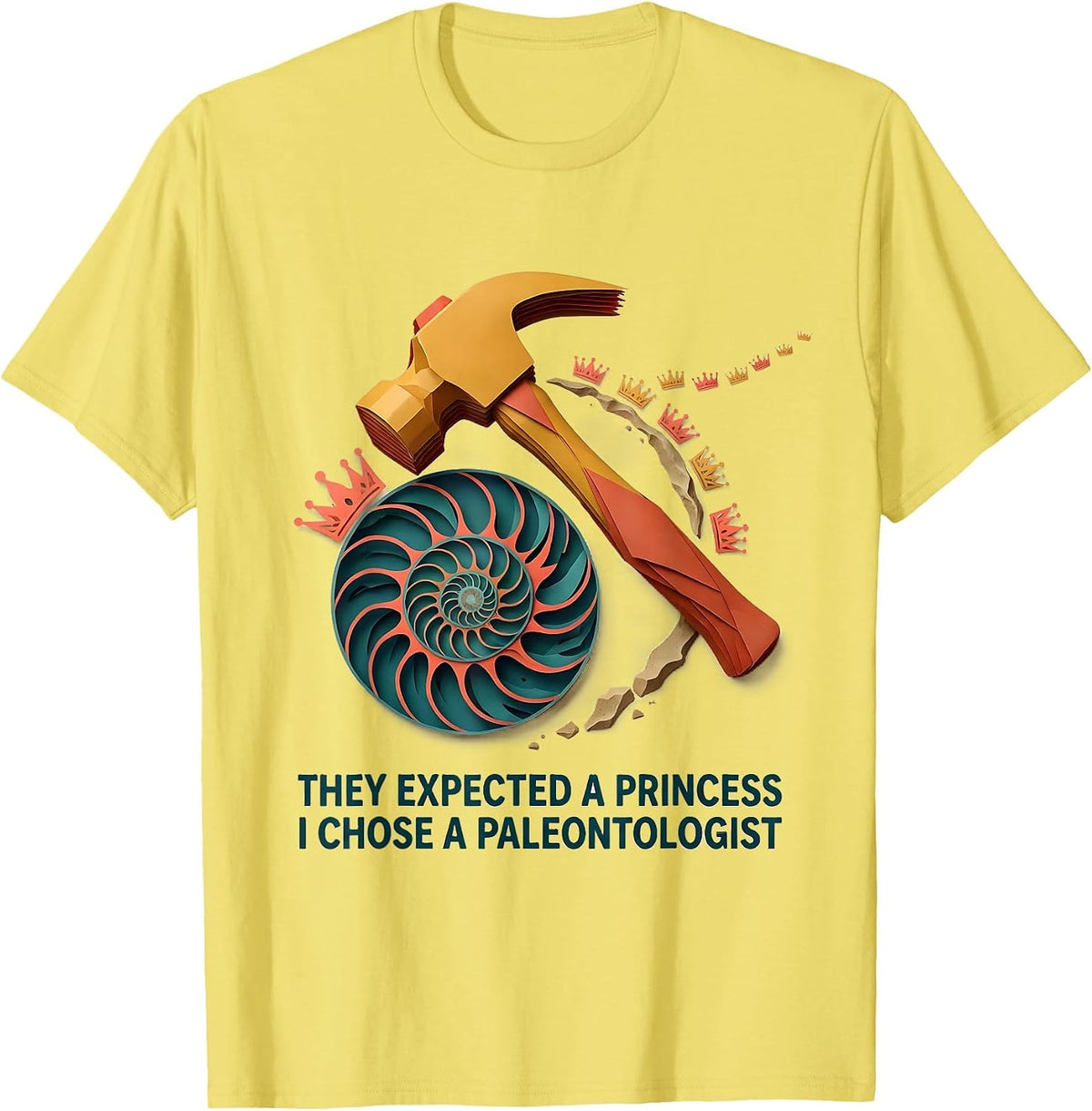 Men's They Expected A Princess I Chose A Paleontologist Funny T-Shirt - Lemon Yellow