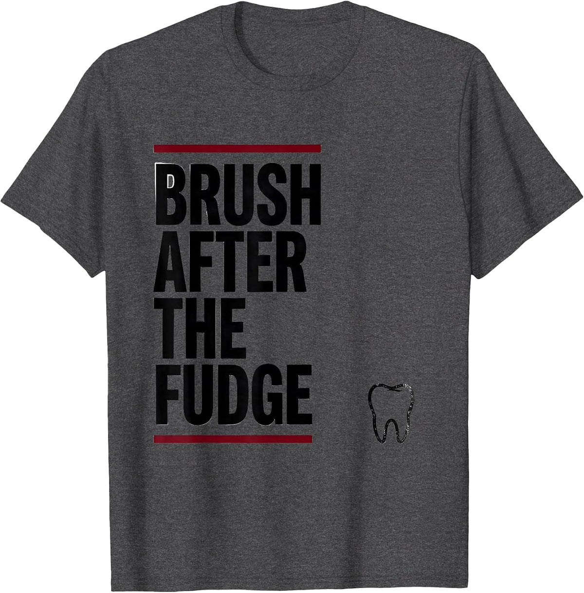 Men's Brush After The Fudge Funny Dental Christmas Dentist Team T-Shirt - Dark Heather Grey